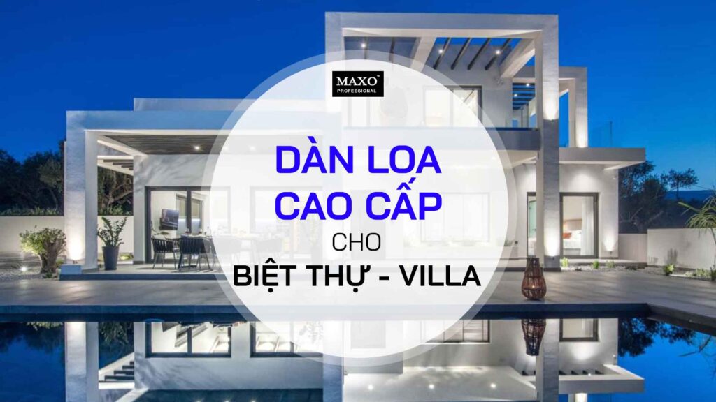 01-dan-loa-cao-cap-cho-biet-thu-villa
