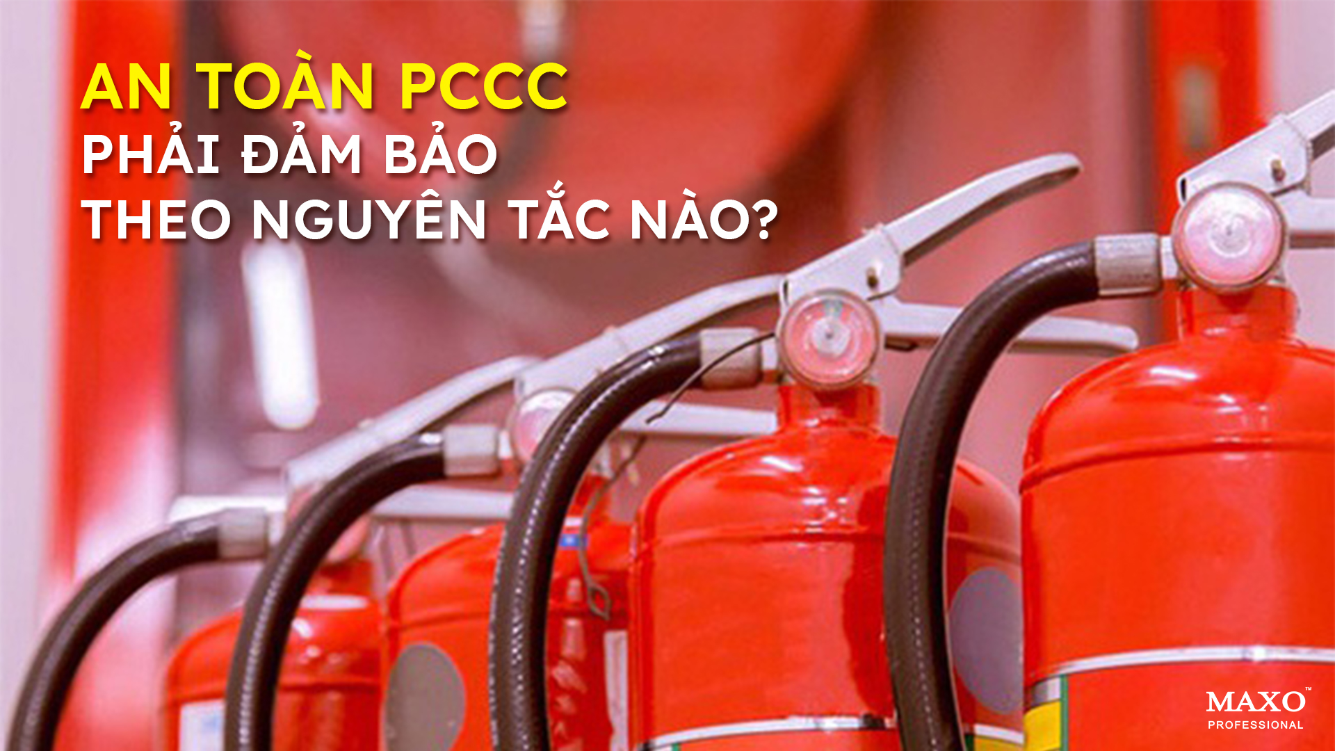an-toan-phong-chay-chua-chay-phai-dam-bao-theo-nguyen-tac-nao