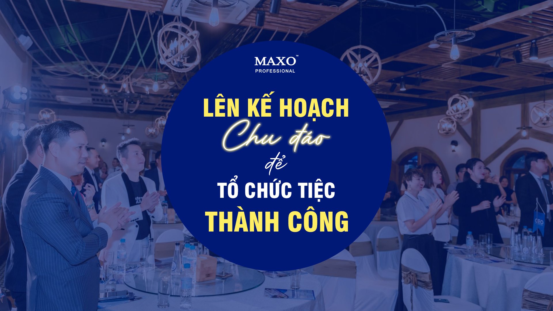 len-ke-hoach-chu-dao-de-to-chuc-tiec-thanh-cong