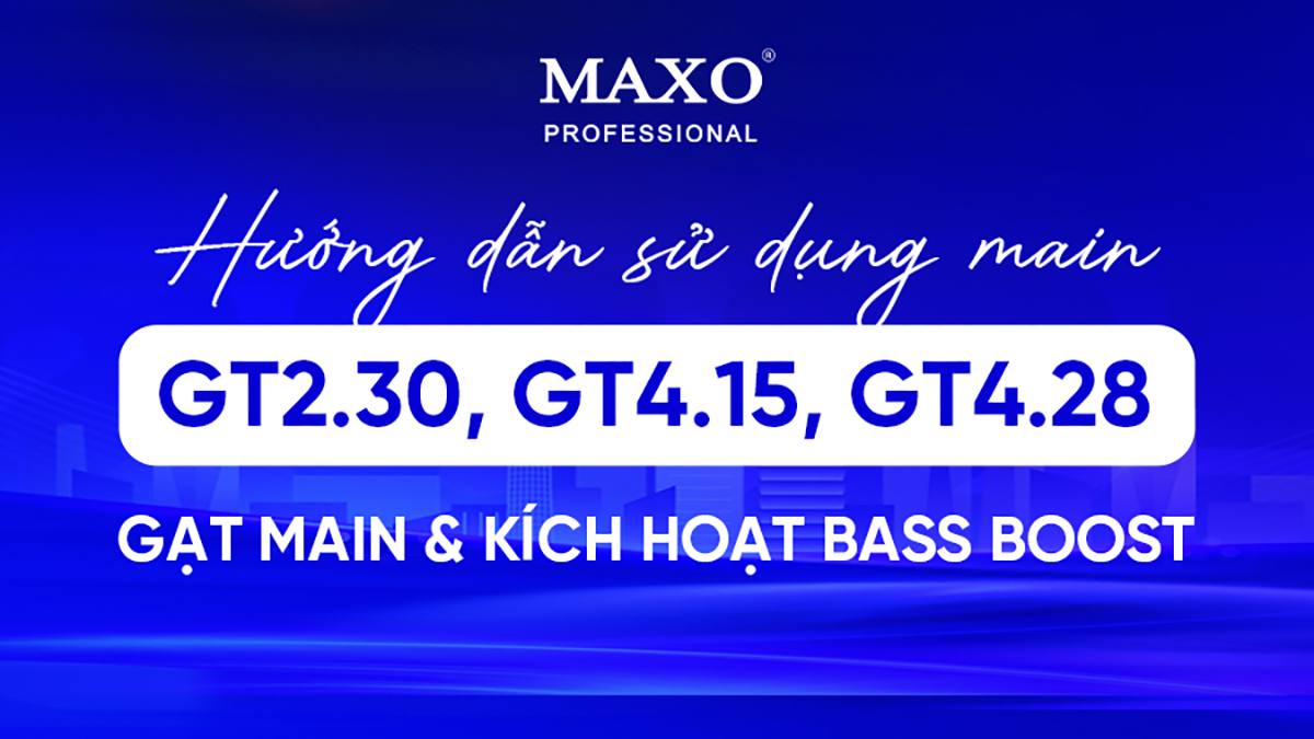 huong-dan-su-dung-main-gt320-gt415-gt428-gat-main-kich-hoat-bass-boost